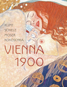 Klimt, Schiele, Moser, Kokoschka (Vienna 1900) by Marie-Amelie Zu Salm-Salm, Serge Lemoine, Joachim Riedl, Marie-Amelie Zu Salm-Salm, Patrick Werkner, Markus Neuwirth, Matthias Boeckl, Dieter Bogner, Itzhak Goldberg, 9780853319344