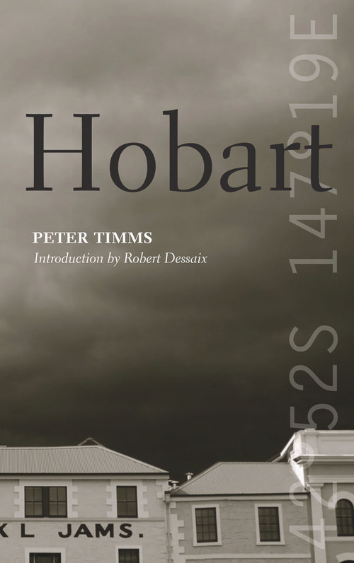 Hobart by Peter Timms, Robert Dessaix, 9781742233727