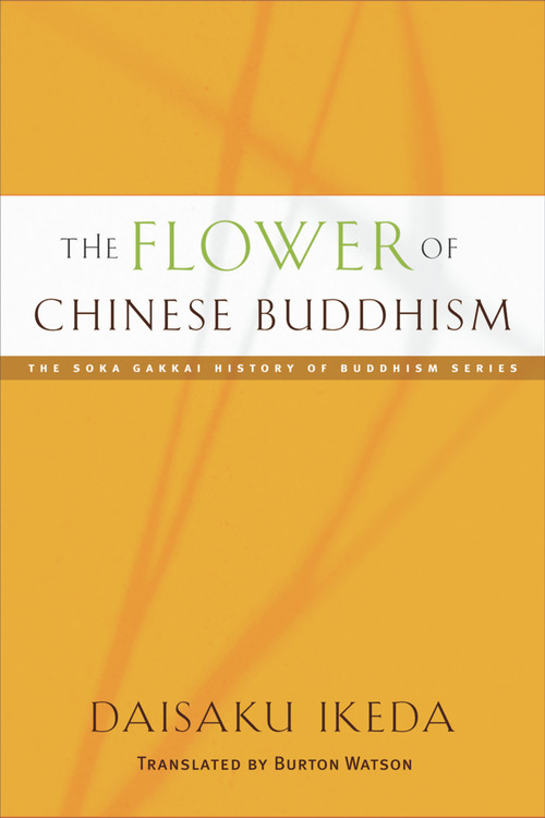 The Flower of Chinese Buddhism by Daisaku Ikeda, Burton Watson, 9780977924547