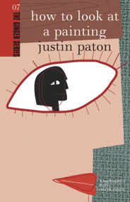 How to Look at a Painting by Justin Paton, 9780958253888