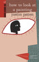 How to Look at a Painting by Justin Paton, 9780958253888
