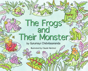 The Frogs and Their Monster by Gurumayi Chidvilasananda, Claude Martinot, 9780911307917