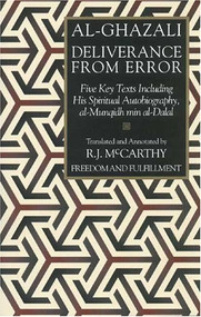 Deliverance from Error (Five Key Texts Including His Spiritual Autobiography, al-Munqidh min al-Dalal) by Abu Hamid Muhammad al-Ghazali, Ilse Lichtenstadter, R. J. McCarthy, 9781887752275