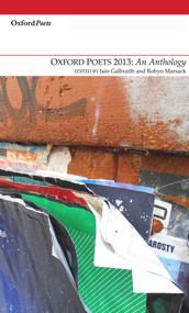 Oxford Poets 2013: An Anthology by Iain Galbraith, Robyn Marsack, 9781906188108