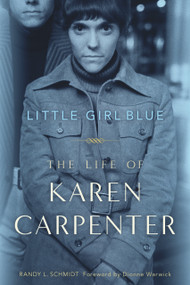 Little Girl Blue (The Life of Karen Carpenter) - 9781569768181 by Randy L. Schmidt, Dionne Warwick, 9781569768181