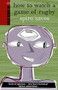How to Watch a Game of Rugby by Spiro Zavos, 9780958250931