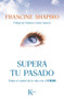 Supera tu pasado (Tomar el control de la vida con el EMDR) (Spanish Edition) by Francine Shapiro, 9788499883090