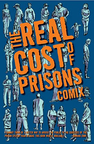 Real Cost of Prisons Comix by Lois Ahrens, Craig Gilmore, Ruth Wilson Gilmore, Kevin Pyle, Sabrina Jones, Susan Willmarth, 9781604860344