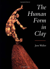 The Human Form in Clay by Jane Waller, 9781861264138