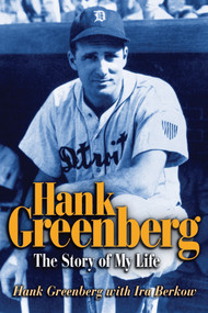 Hank Greenberg (The Story of My Life) by Hank Greenberg, Ira Berkow, 9781892049230
