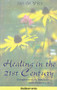 Healing in the 21st Century (Complementary Medicine and Modern Life) by Jan de Vries, 9781840185140