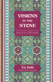 Visions in the Stone (Journey to the Source of Hidden Knowledge) by E. J. Gold, 9780895560575