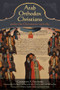 Arab Orthodox Christians Under the Ottomans 1516-1831 - 9781942699088 by Samuel Noble, Constantin Alexandrovich Panchenko, Brittany Pheiffer Noble, 9781942699088