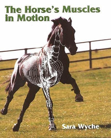 The Horse's Muscles in Motion by Sara Wyche, 9781861264565