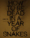 How to Be Dead in a Year of Snakes by Chris Tse, 9781869408183
