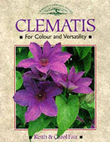 Clematis (For Colour and Versatility) by Keith Fair, Carol Fair, 9781852232849