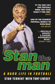 Stan the Man (A Hard Life in Football) by Stan Ternant, Tony Livesey, 9781844540181