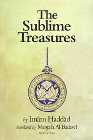 The Sublime Treasures by Imam Haddad, Mostafa Al Badawi, 9781887752343