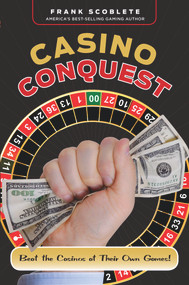 Casino Conquest (Beat the Casinos at Their Own Games!) by Frank Scoblete, 9781600787089