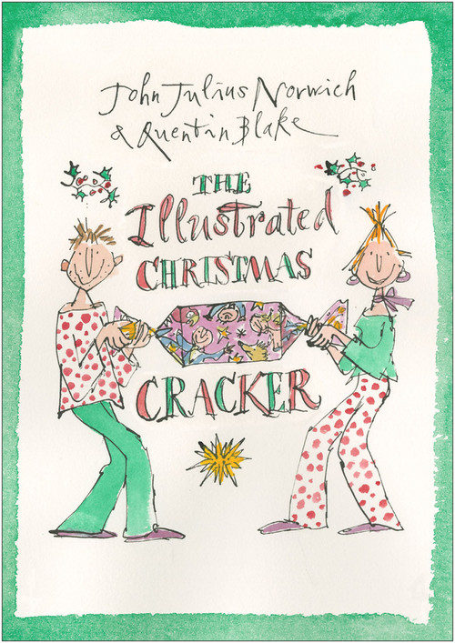 The Illustrated Christmas Cracker by Quentin Blake, John Julius Norwich, 9781782392514