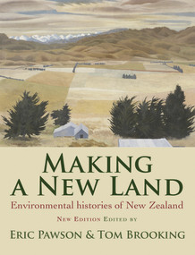 Making a New Land (Enviromental Histories of New Zealand) by Eric Pawson, Tom Brooking, 9781877578526