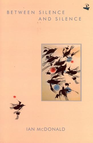 Between Silence and Silence by Ian McDonald, 9781900715379
