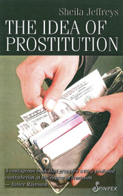 The Idea of Prostitution by Sheila Jeffreys, 9781876756673