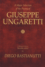 A Major Selection of the Poetry of Giuseppe Ungaretti (A Bilingual Edition) by Giuseppe Ungaretti, Diego Bastianutti, 9781550960341