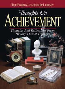 Thoughts on Achievement (Thoughts and Reflections From History's Great Thinkers) by Forbes Magazine, 9781572432789