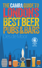 The CAMRA Guide to London's Best Beer, Pubs & Bars by Des de Moor, 9781852493233