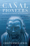 The Canal Pioneers (Brindley's School of Engineers) by Christopher Lewis, 9780752461663