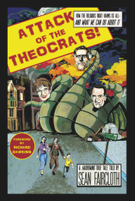 Attack of the Theocrats (How the Religious Right Harms Us All-and What We Can Do about It) by Sean Faircloth, Richard Dawkins, 9780984493241