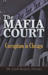 The Mafia Court (Corruption in Chicago) by John Russell Hughes, 9781937584511