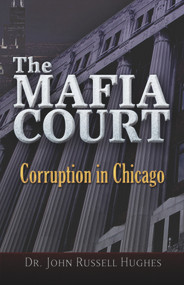 The Mafia Court (Corruption in Chicago) by John Russell Hughes, 9781937584511