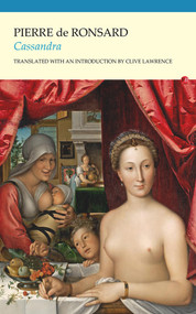 Cassandra - 9781784100100 by Pierre de Ronsard, Clive Lawrence, 9781784100100