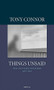 Things Unsaid by Tony Connor, 9780856463853