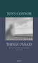 Things Unsaid by Tony Connor, 9780856463853