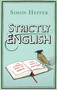 Strictly English (The Correct Way to Write . . . and Why It Matters) by Simon Heffer, 9780099537939