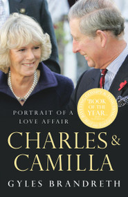 Charles & Camilla (Portrait of a Love Affair) by Gyles Brandreth, 9780099490876