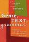 Genre, Text, Grammar (Technologies for Teaching and Assessing Writing) by Peter Knapp, 9780868406473