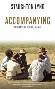 Accompanying (Pathways to Social Change) by Staughton Lynd, 9781604866667