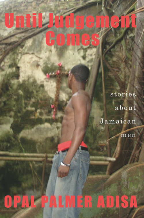 Until Judgement Comes (Stories About Jamaican Men) by Opal Palmer Adisa, 9781845230425