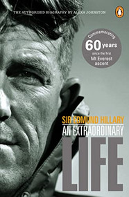 Sir Edmund Hillary: An Extraordinary Life by Alexa Johnston, 9780143006466