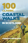 100 Classic Coastal Walks in Scotland by Andrew Dempster, 9781845965860