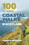 100 Classic Coastal Walks in Scotland by Andrew Dempster, 9781845965860