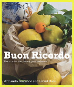 Buon Ricordo (How to Make Your Home a Great Restaurant) by Armando Percuoco, David Dale, 9781741757279