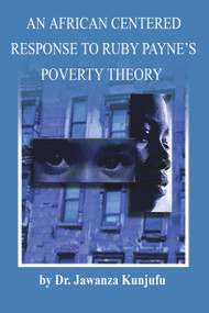 An African Centered Response to Ruby Payne's Poverty Theory by Jawanza Kunjufu, 9781934155004