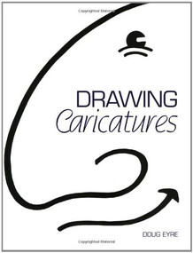 Drawing Caricatures by Doug Eyre, 9781861269515