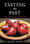 Tasting the Past (British Food from the Stone Age to the Present) by Jacqui Wood, 9780752447940