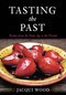 Tasting the Past (British Food from the Stone Age to the Present) by Jacqui Wood, 9780752447940